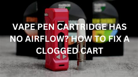 How to Unclog a Cart: Easy Fixes for Your Vape Pen